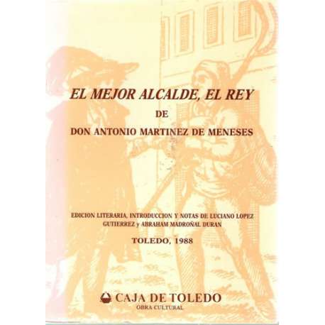 El mejor alcalde, el rey de Don Antonio Martínez Meneses