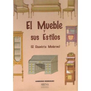 El mueble y sus estilos. El ebanista moderno