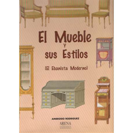 El mueble y sus estilos. El ebanista moderno