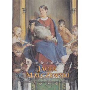 El mundo simbólico de Jacek Malczewski. Cuadernos del Museo Nacional de Cracovia