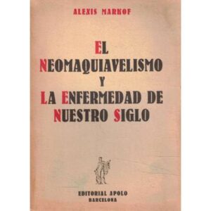 El neomaquiavelismo y la enfermedad de nuestro siglo
