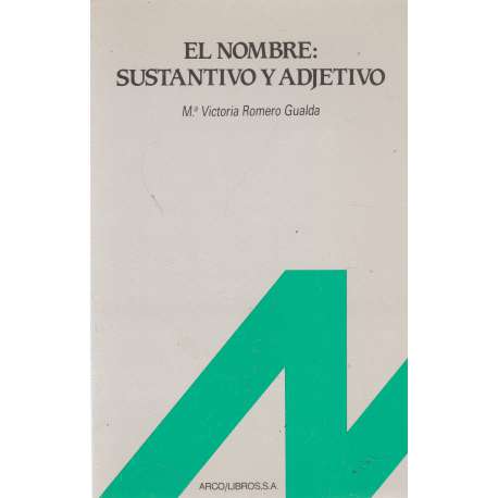 El nombre: sustantivo y adjetivo