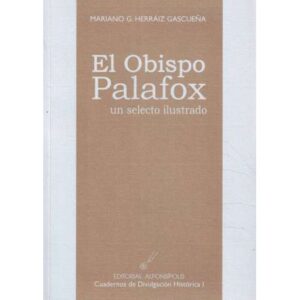 El Obispo Palafox. Un selecto ilustrado