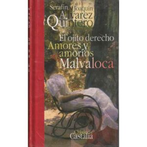 El ojito derecho. Amores y amoríos. Malvaloca