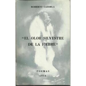 "El olor silvestre de la fiebre"