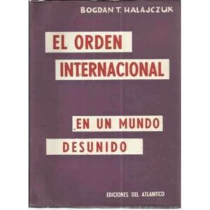 EL ORDEN INTERNACIONAL EN UN MUNDO DESUNIDO