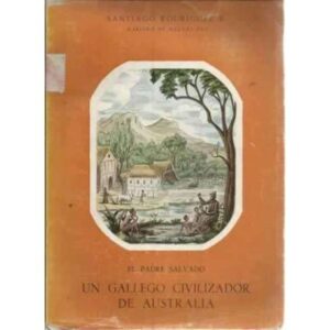 El Padre Salvado. Un gallego civilizador de Australia