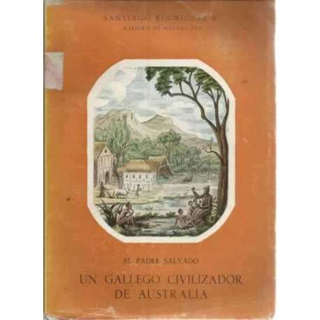 El Padre Salvado. Un gallego civilizador de Australia
