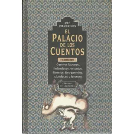 EL PALACIO DE LOS CUENTOS. LIBRO SEGUNDO.- FEBRERO. Cuentos lapones, finlandeses, estonios, livonios, fino-permios, islandeses y