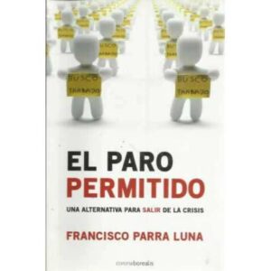 El paro permitido. Una alternativa para salir de la crisis