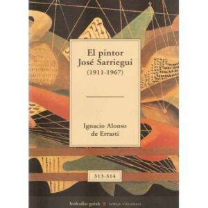El pintor José Sarriegui (1911-1967)