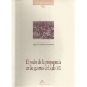 El poder de la propaganda en las guerras del siglo XIX