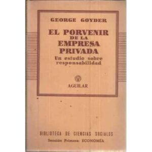 El porvenir de la empresa privada. Un estudio sobre responsabilidad
