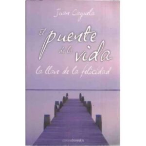 El puente de la vida. La llave de la felicidad
