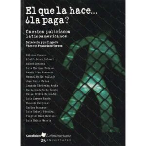 El que la hace... ¿la paga? Cuentos policíacos latinoamericanos