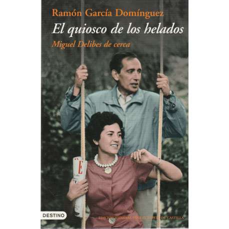 El quiosco de los helados. Miguel Delibes de cerca
