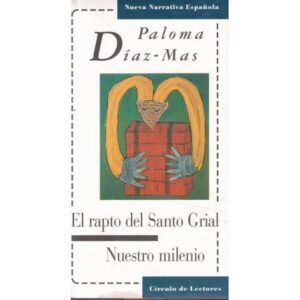 El rapto del Santo Grial. Nuestro milenio