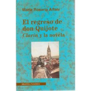 El regreso de don Quijote. Clarín y la novela