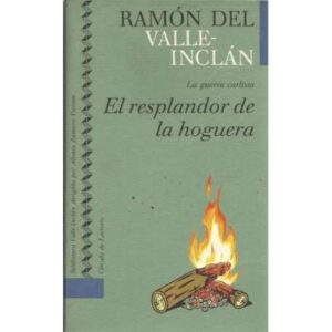 El resplandor de la hoguera. La guerra carlista