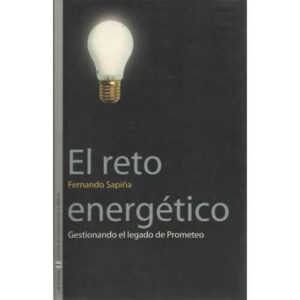 El reto energético. Gestionando el legado de Prometeo
