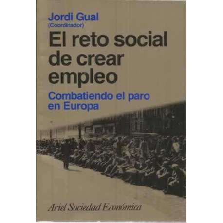 El reto social de crear empleo. Combatiendo el paro en Europa