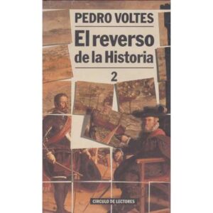 El reverso de la Historia. Tomo 2.- Recovecos de la Historia de España