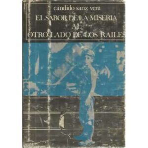 EL SABOR DE LA MISERIA AL OTRO LADO DE LOS RAILES
