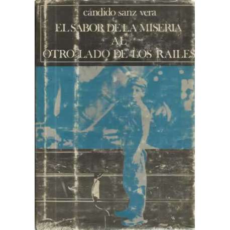 EL SABOR DE LA MISERIA AL OTRO LADO DE LOS RAILES