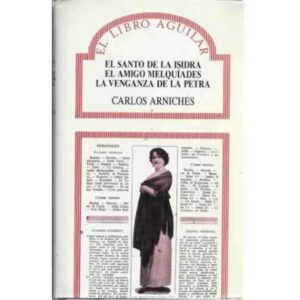 El santo de la Isidra. El amigo Melquiades. La venganza de la Petra