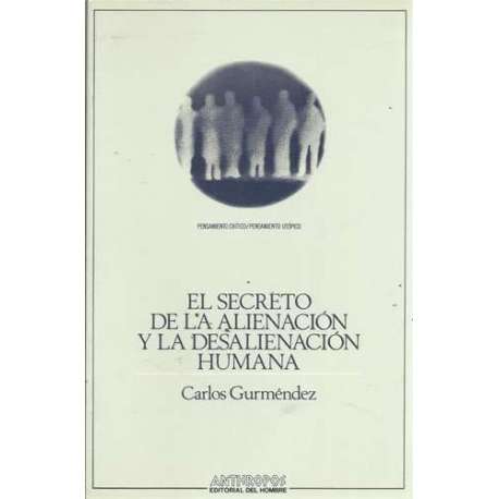 El secreto de la alienación y la desalienación humana