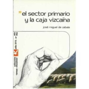 El sector primario y la caja vizcaína