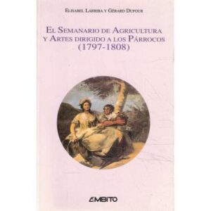 El semanario de agricultura y artes dirigido a los párrocos (1797-1808)