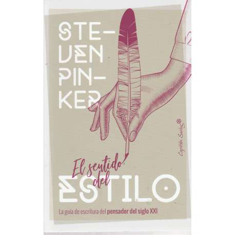El sentido del estilo. Guía de escritura del pensador del siglo XXI