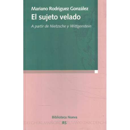 El sujeto velado. A partir de Nietzsche y Wittgenstein