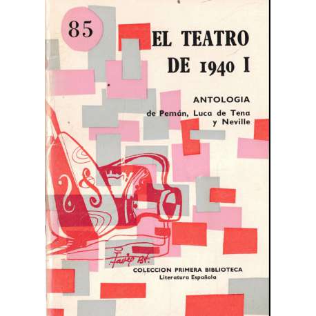 El teatro de 1940. I. Antología de Pemán, Luca de Tena y Neville
