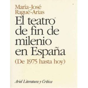 El teatro de fin de milenio en España (de 1975 hasta hoy)