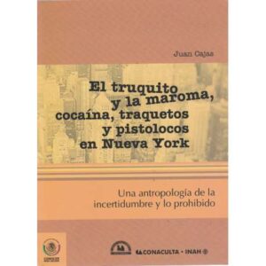 El truquito y la maroma, cocaína, traquetos y pistolocos en Nueva York