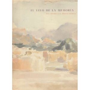 El velo de la memoria. Tres miradas a la Murcia islámica