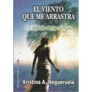 EL VIENTO QUE ME ARRASTRA. Escapando de las drogas