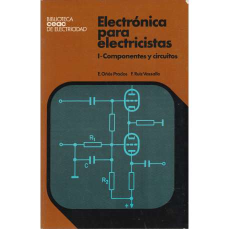 Electrónica para electricistas. 1 Componentes y circuitos