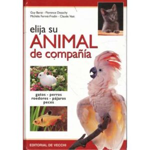 Elija su animal de compañia. Gatos-perros-roedores-pájaros-peces