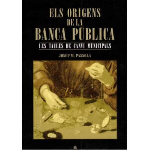 Els orígens de la Banca Pública. Le taules de canvi municipals