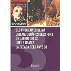 ELS PROGRAMES DE MÁ CINEMATOGRÁFICS DELS FONS DE L´ARXIU DEL SO I DE LA IMATGE. LA DÉCADA DELS ANYS 30