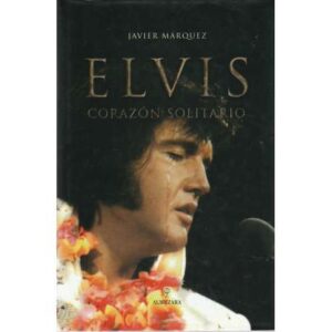 Elvis. Corazón solitario