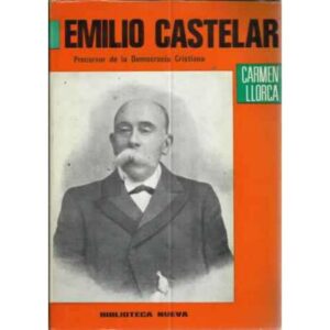 EMILIO CASTELAR. Precursor de la Democracia Cristiana