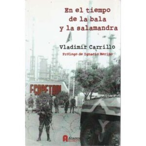 En el tiempo de la bala y la salamandra