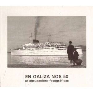 En Galiza nos 50. As agrupacións fotográficas