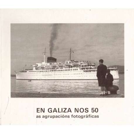 En Galiza nos 50. As agrupacións fotográficas