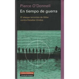 En tiempo de guerra. El ataque terrorista de Hitler contra Estados Unidos