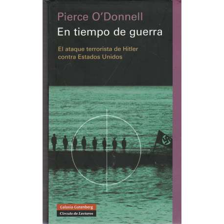 En tiempo de guerra. El ataque terrorista de Hitler contra Estados Unidos